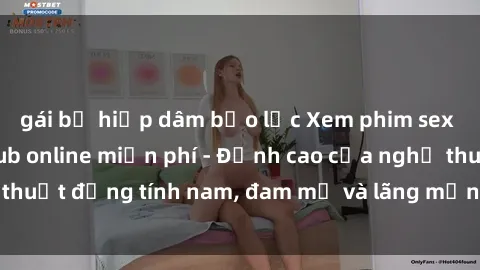 gái bị hiếp dâm bạo lực Xem phim sex người Pháp vietsub online miễn phí - Đỉnh cao của nghệ thuật đồng tính nam, đam mỹ và lãng mạn từ xứ sở hoa hồng!