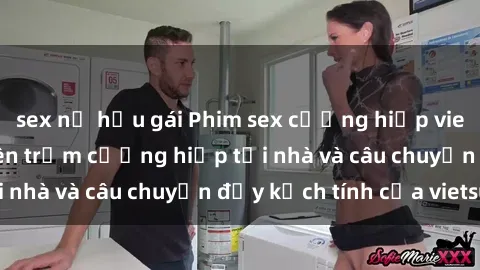 sex nữ hầu gái Phim sex cưỡng hiếp vietsub: Nữ sinh bị tên trộm cưỡng hiếp tại nhà và câu chuyện đầy kịch tính của vietsub